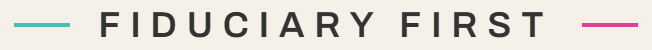 Fiduciary First